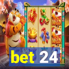 bet 24